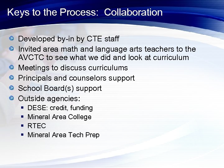 Keys to the Process: Collaboration Developed by-in by CTE staff Invited area math and