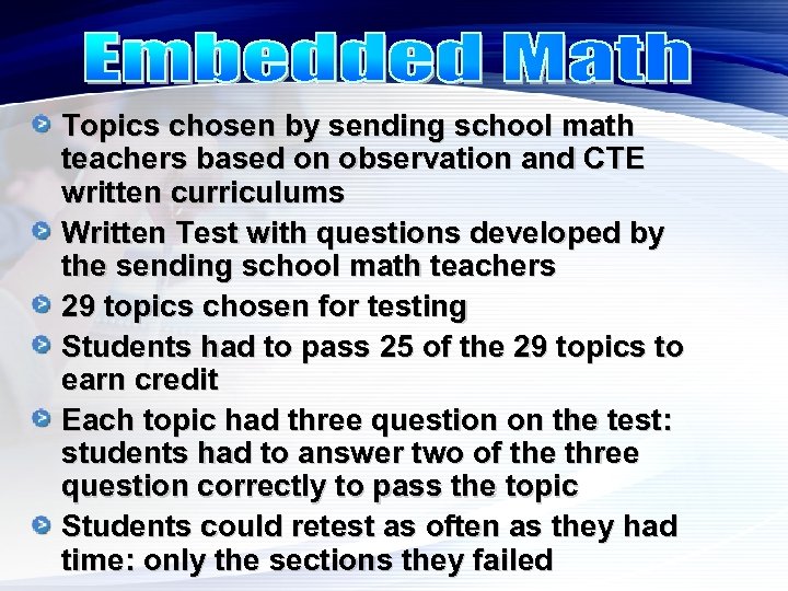 Topics chosen by sending school math teachers based on observation and CTE written curriculums