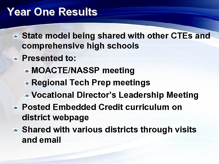 Year One Results State model being shared with other CTEs and comprehensive high schools