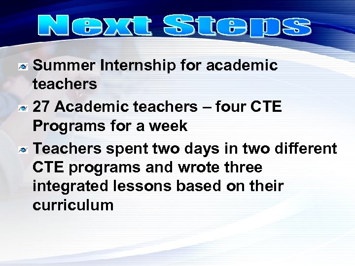 Summer Internship for academic teachers 27 Academic teachers – four CTE Programs for a