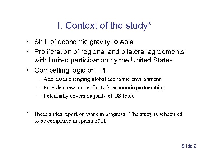 I. Context of the study* • Shift of economic gravity to Asia • Proliferation