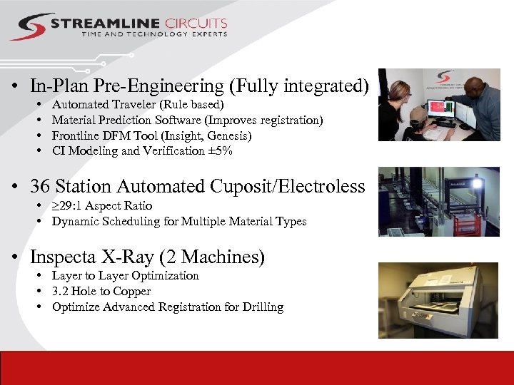  • In-Plan Pre-Engineering (Fully integrated) • • Automated Traveler (Rule based) Material Prediction
