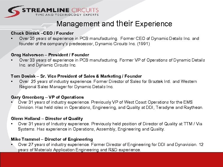 Management and their Experience Chuck Dimick –CEO / Founder • Over 35 years of