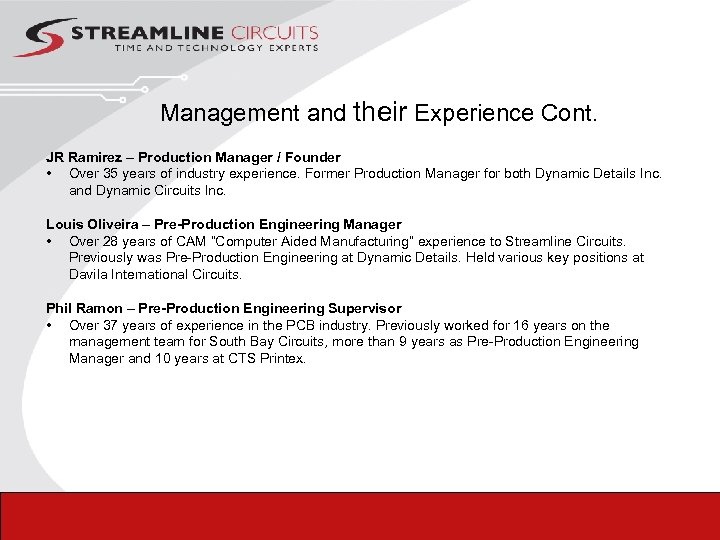 Management and their Experience Cont. JR Ramirez – Production Manager / Founder • Over