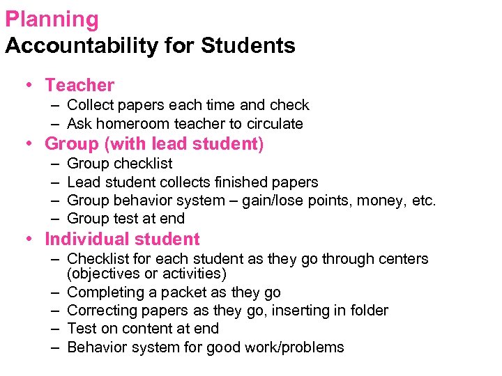 Planning Accountability for Students • Teacher – Collect papers each time and check –