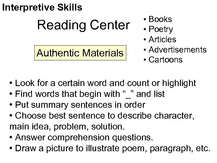 Interpretive Skills Reading Center Authentic Materials • Books • Poetry • Articles • Advertisements