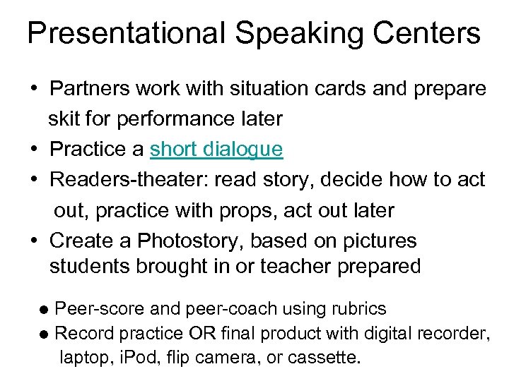 Presentational Speaking Centers • Partners work with situation cards and prepare skit for performance