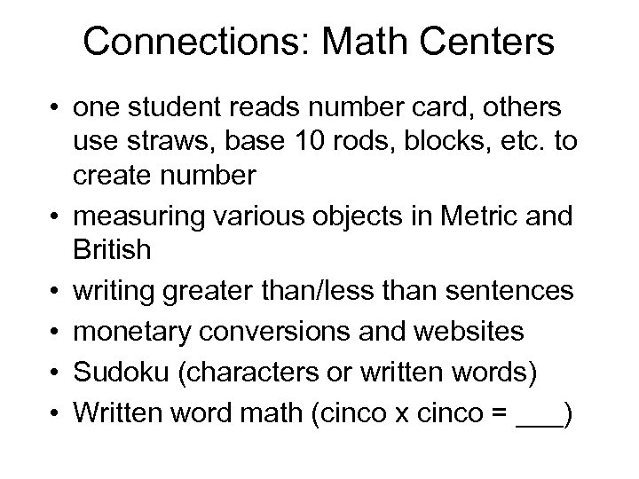 Connections: Math Centers • one student reads number card, others use straws, base 10