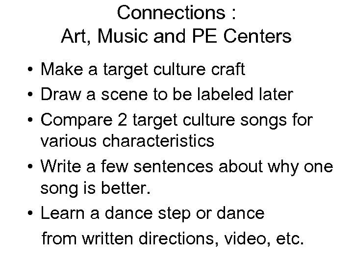 Connections : Art, Music and PE Centers • Make a target culture craft •