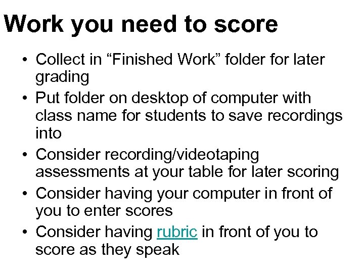 Work you need to score • Collect in “Finished Work” folder for later grading