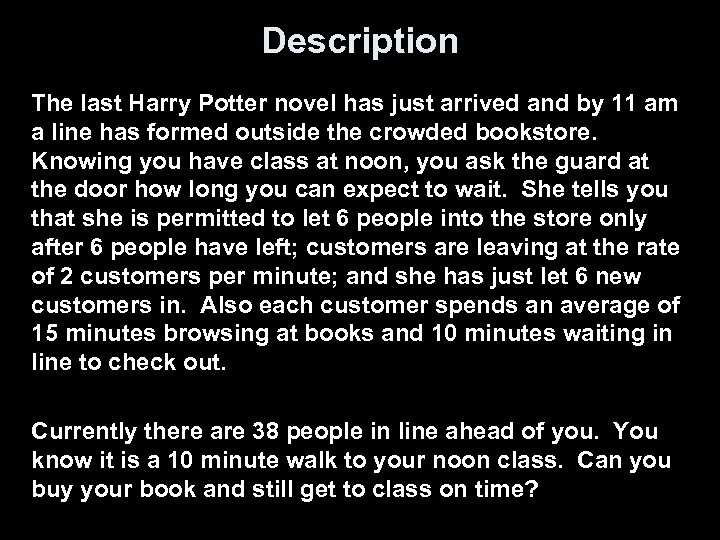 Description The last Harry Potter novel has just arrived and by 11 am a