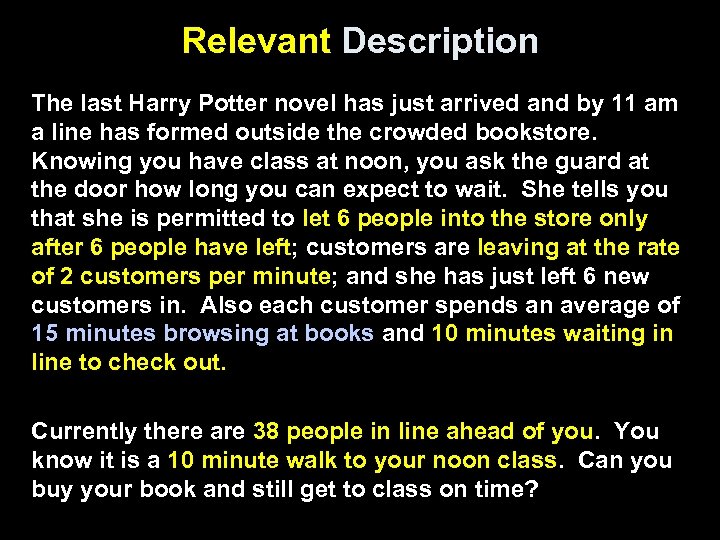 Relevant Description The last Harry Potter novel has just arrived and by 11 am