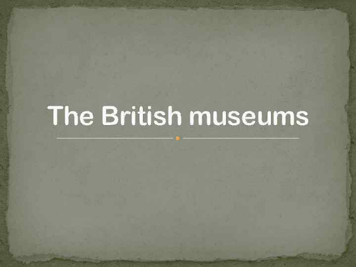 The British museums 