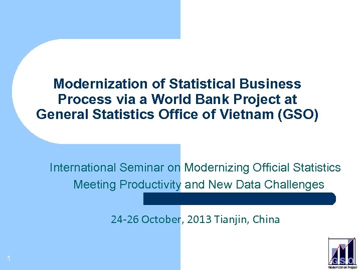 Modernization of Statistical Business Process via a World Bank Project at General Statistics Office