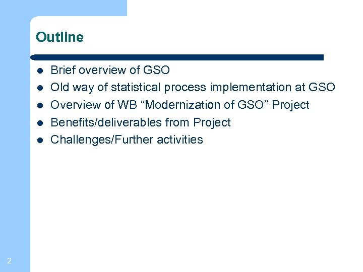 Outline 2 Brief overview of GSO Old way of statistical process implementation at GSO