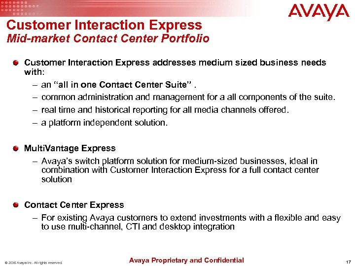 Customer Interaction Express Mid-market Contact Center Portfolio Customer Interaction Express addresses medium sized business
