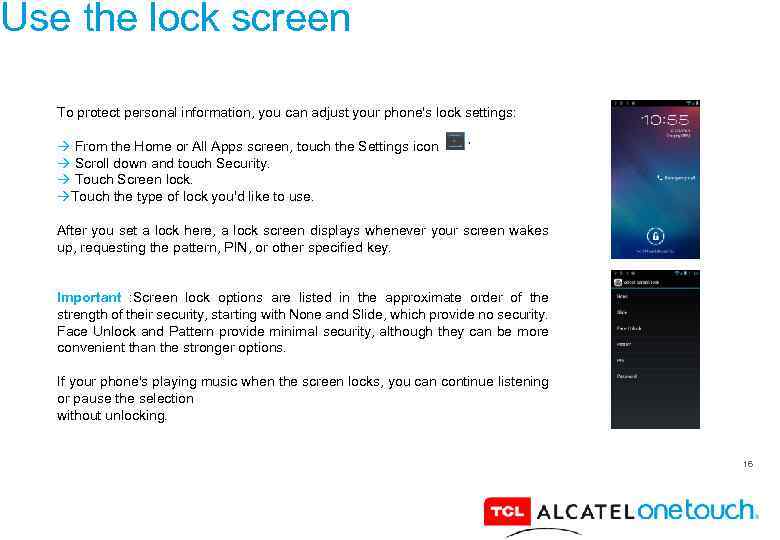 Use the lock screen To protect personal information, you can adjust your phone's lock