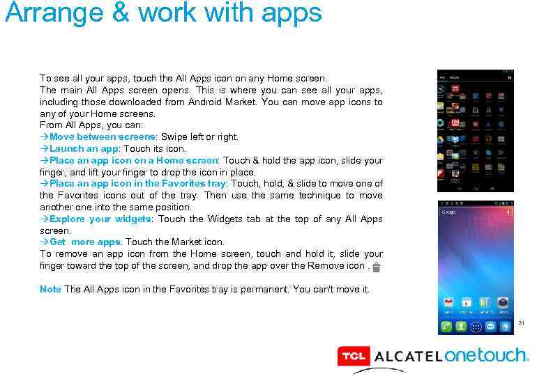 Arrange & work with apps To see all your apps, touch the All Apps