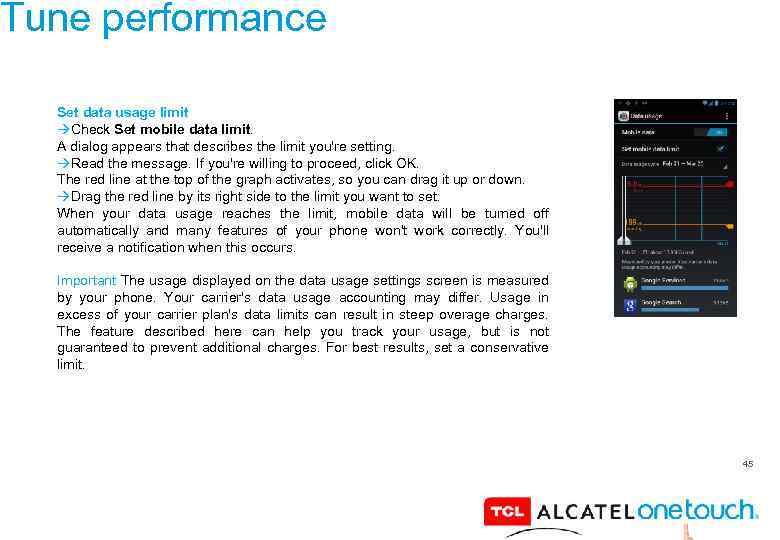 Tune performance Set data usage limit Check Set mobile data limit. A dialog appears
