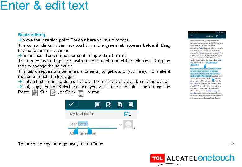Enter & edit text Basic editing Move the insertion point: Touch where you want