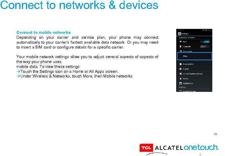Connect to networks & devices Connect to mobile networks Depending on your carrier and