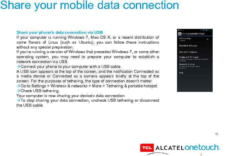Share your mobile data connection Share your phone's data connection via USB If your