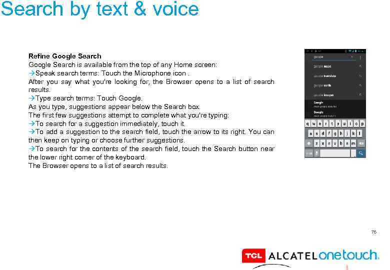 Search by text & voice Refine Google Search is available from the top of