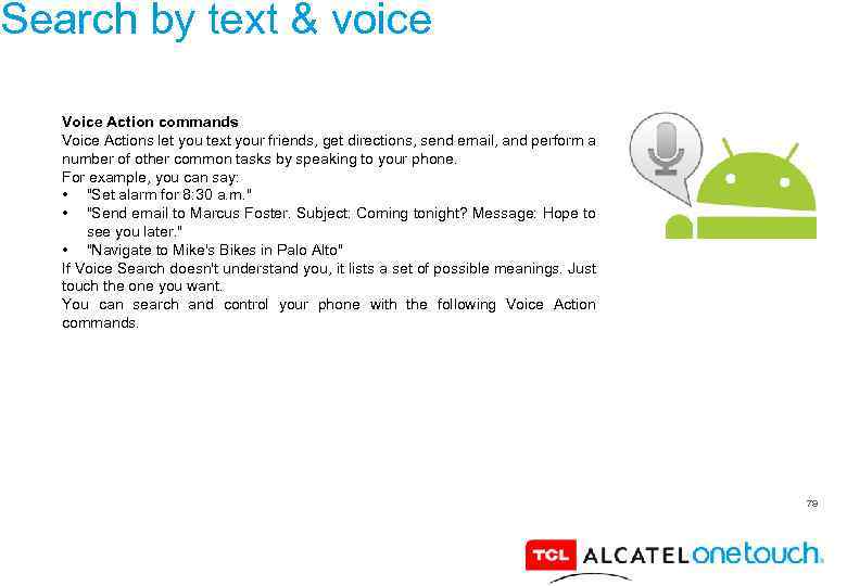 Search by text & voice Voice Action commands Voice Actions let you text your