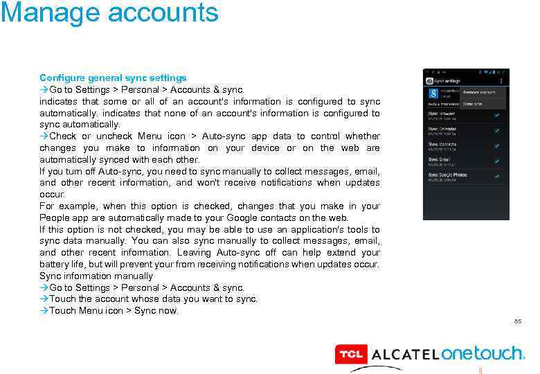 Manage accounts Configure general sync settings Go to Settings > Personal > Accounts &