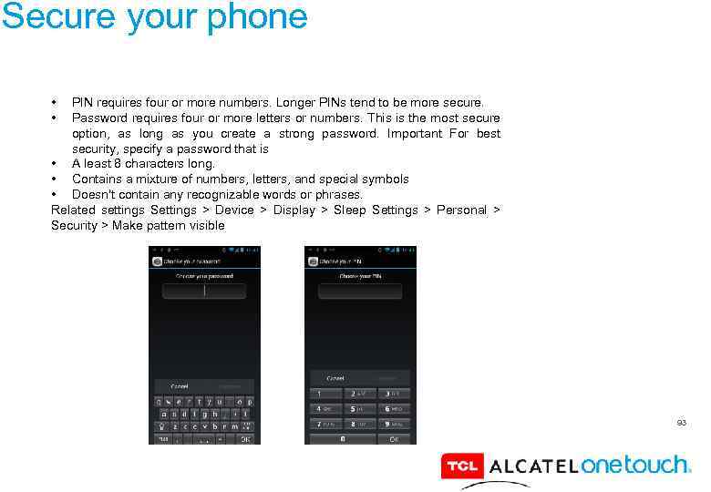 Secure your phone • • PIN requires four or more numbers. Longer PINs tend