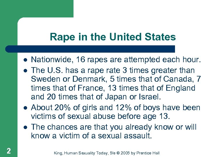 Rape in the United States l l 2 Nationwide, 16 rapes are attempted each
