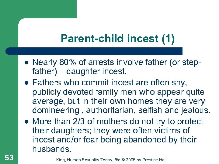 Parent-child incest (1) l l l 53 Nearly 80% of arrests involve father (or