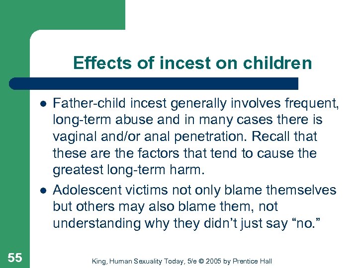 Effects of incest on children l l 55 Father-child incest generally involves frequent, long-term