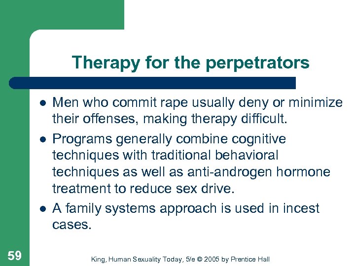 Therapy for the perpetrators l l l 59 Men who commit rape usually deny