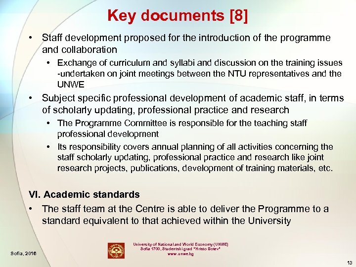 Key documents [8] • Staff development proposed for the introduction of the programme and
