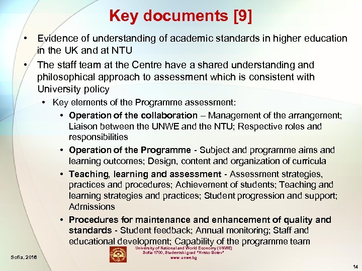 Key documents [9] • Evidence of understanding of academic standards in higher education in