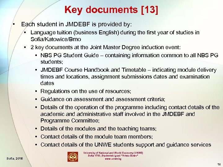 Key documents [13] • Each student in JMDEBF is provided by: • Language tuition