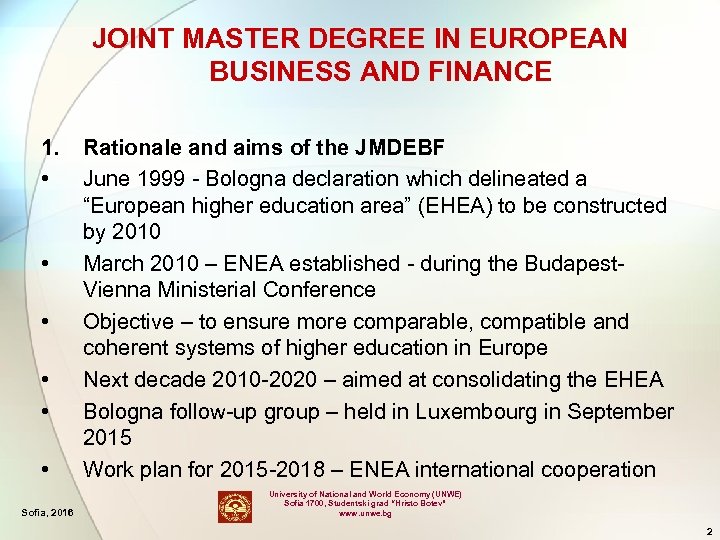 JOINT MASTER DEGREE IN EUROPEAN BUSINESS AND FINANCE 1. • • • Sofia, 2016