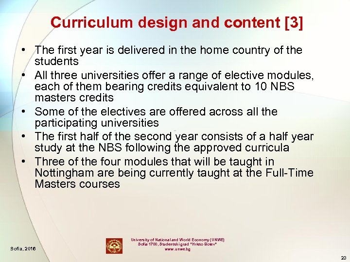 Curriculum design and content [3] • The first year is delivered in the home