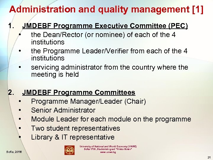 Administration and quality management [1] 1. JMDEBF Programme Executive Committee (PEC) • the Dean/Rector
