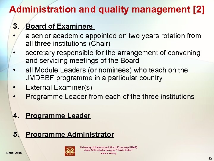 Administration and quality management [2] 3. Board of Examiners • a senior academic appointed