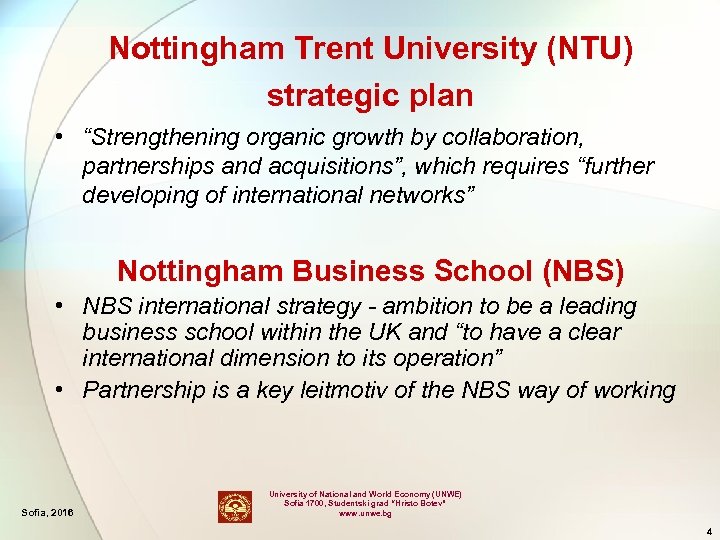 Nottingham Trent University (NTU) strategic plan • “Strengthening organic growth by collaboration, partnerships and