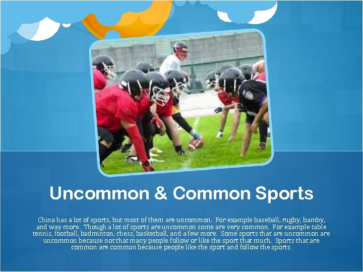 Uncommon & Common Sports China has a lot of sports, but most of them