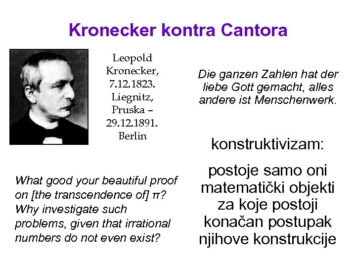Kronecker kontra Cantora Leopold Kronecker, 7. 12. 1823. Liegnitz, Pruska – 29. 12. 1891.