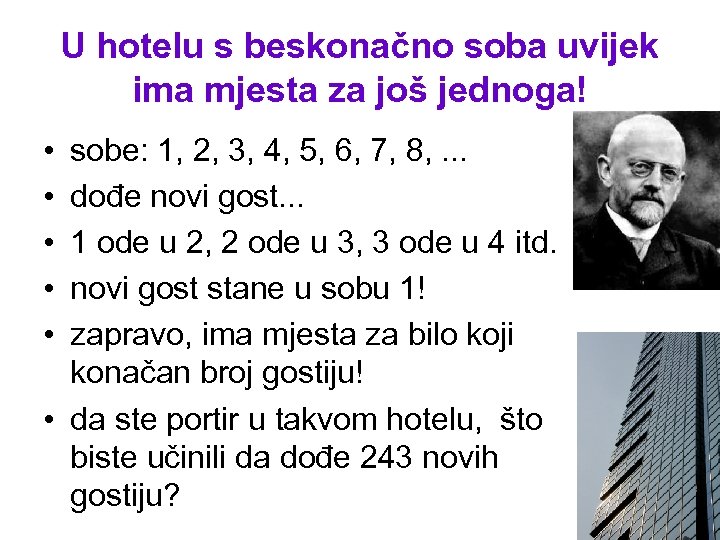 U hotelu s beskonačno soba uvijek ima mjesta za još jednoga! • • •