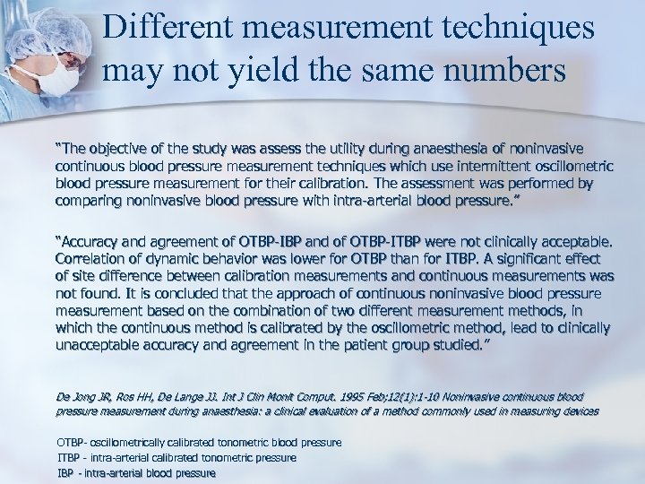 Different measurement techniques may not yield the same numbers “The objective of the study