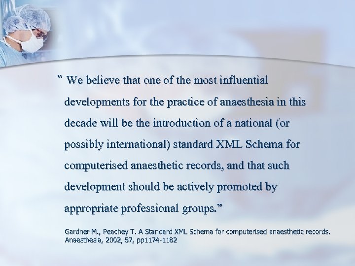 “ We believe that one of the most influential developments for the practice of