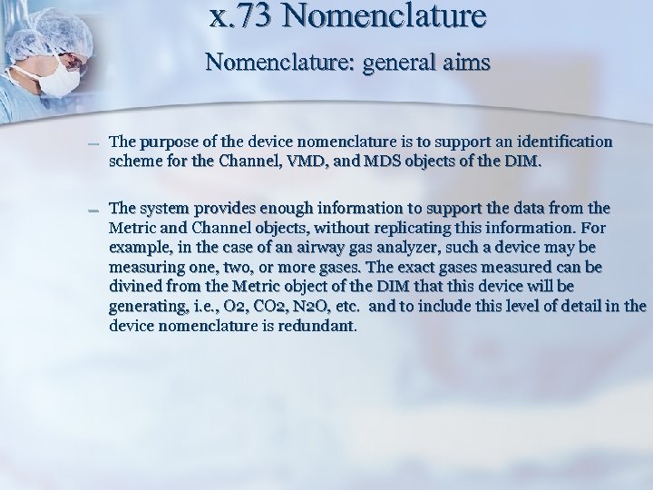 x. 73 Nomenclature: general aims – The purpose of the device nomenclature is to