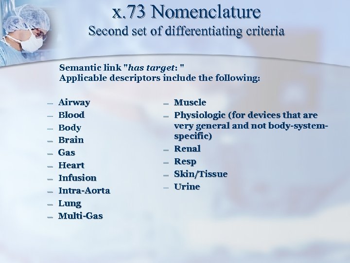 x. 73 Nomenclature Second set of differentiating criteria Semantic link "has target: " Applicable