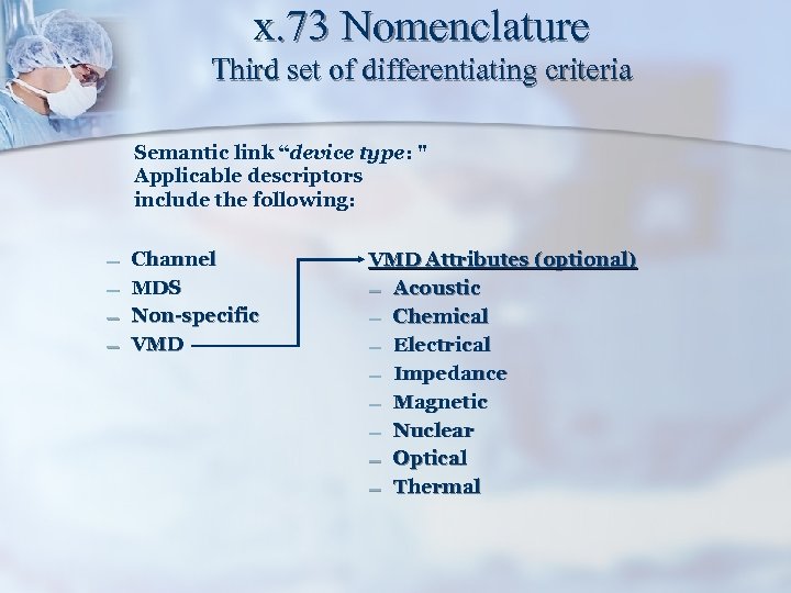 x. 73 Nomenclature Third set of differentiating criteria Semantic link “device type: " Applicable